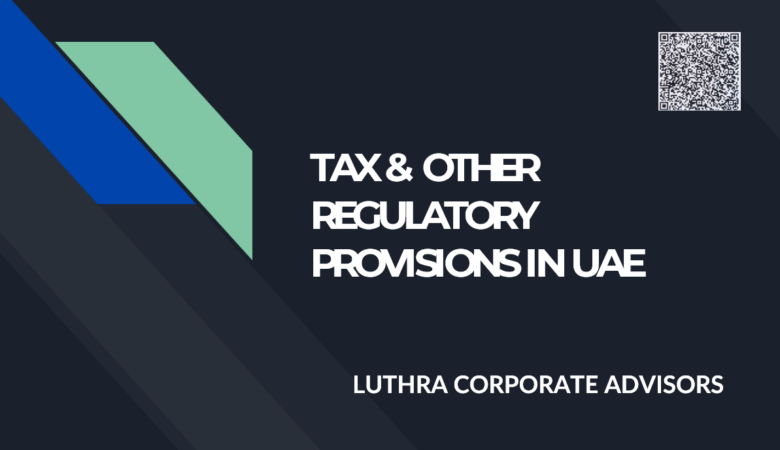 TAX & OTHER REGULATORY PROVISIONS IN UAE